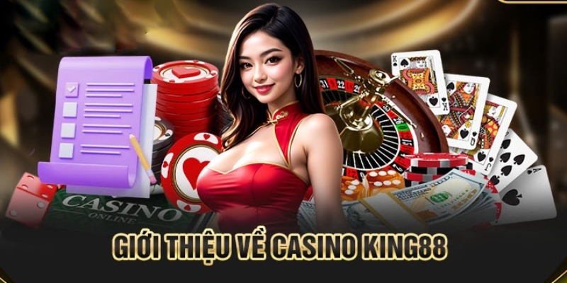 Khám phá khái quát về sảnh Casino Online tại King88