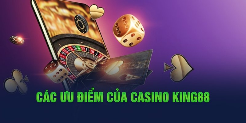 Những điểm mạnh vượt trội của Casino Online tại King88