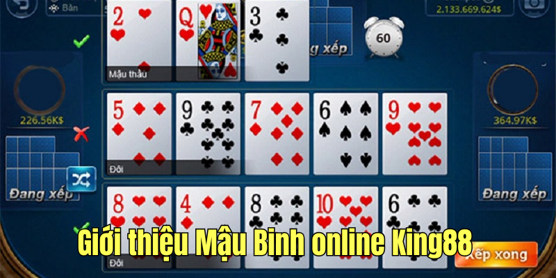 Giới thiệu đôi nét về Mậu Binh online King88